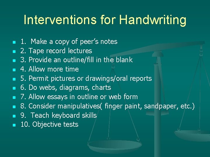 Interventions for Handwriting n n n n n 1. Make a copy of peer’s