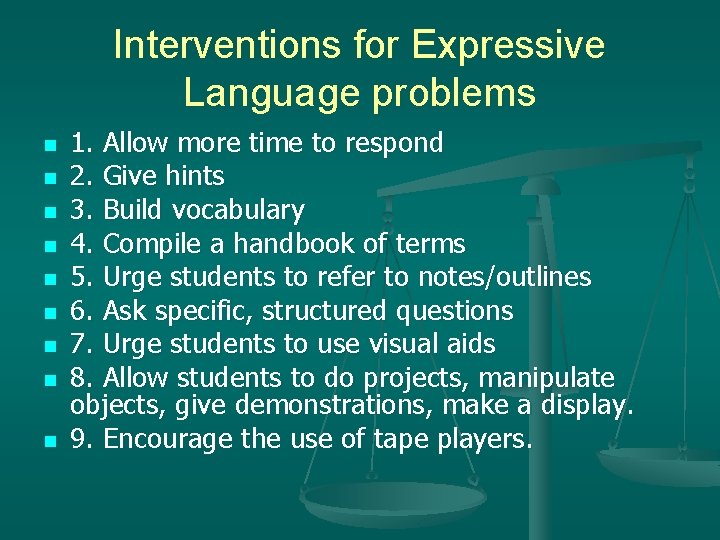 Interventions for Expressive Language problems n n n n n 1. Allow more time