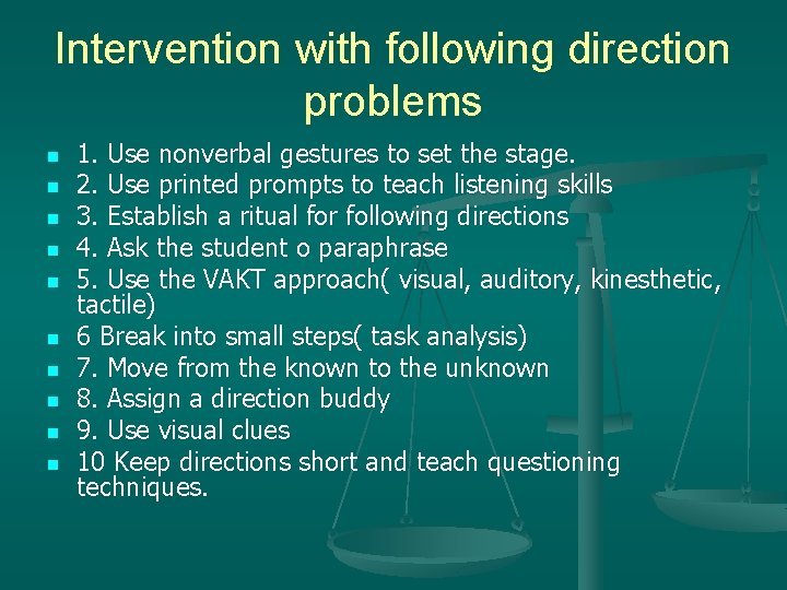 Intervention with following direction problems n n n n n 1. Use nonverbal gestures