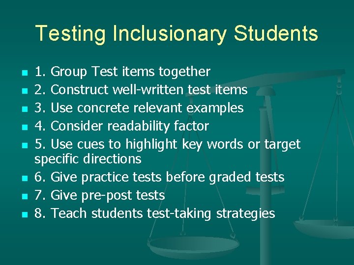 Testing Inclusionary Students n n n n 1. Group Test items together 2. Construct