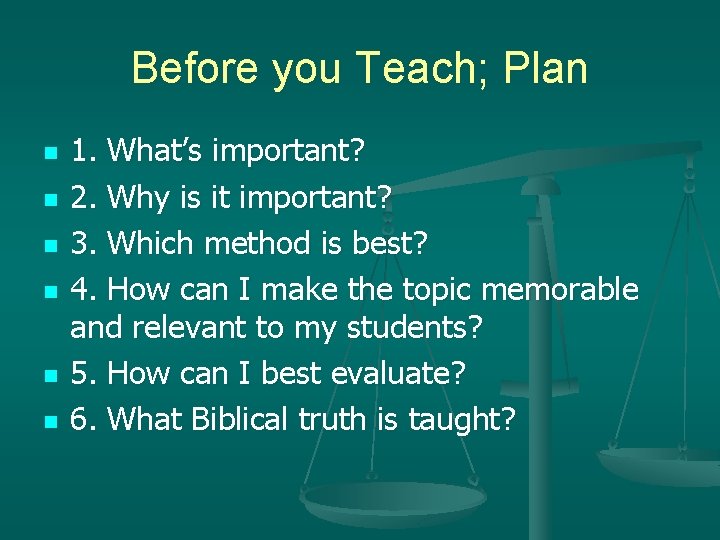 Before you Teach; Plan n n n 1. What’s important? 2. Why is it