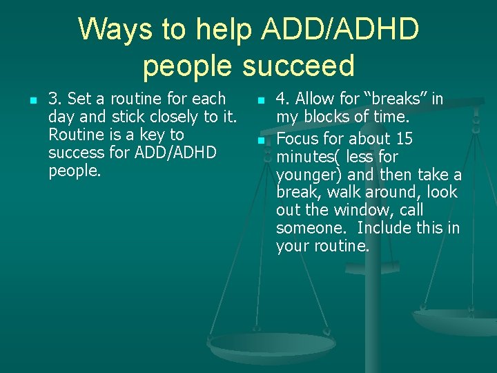 Ways to help ADD/ADHD people succeed n 3. Set a routine for each day