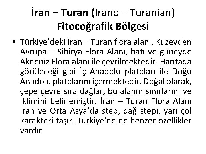 İran – Turan (Irano – Turanian) Fitocoğrafik Bölgesi • Türkiye’deki İran – Turan flora