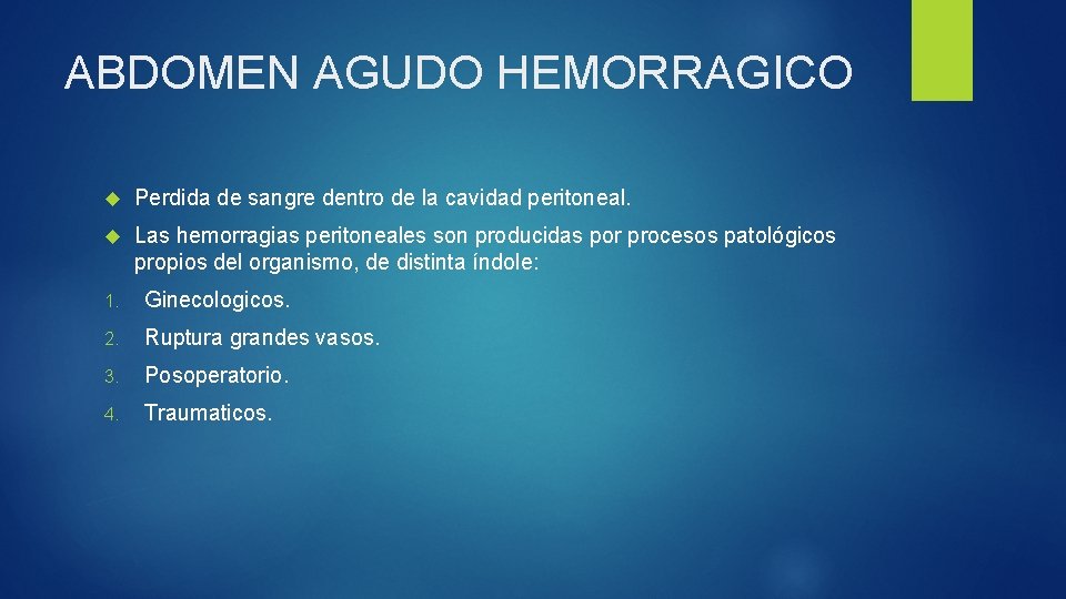 ABDOMEN AGUDO HEMORRAGICO Perdida de sangre dentro de la cavidad peritoneal. Las hemorragias peritoneales
