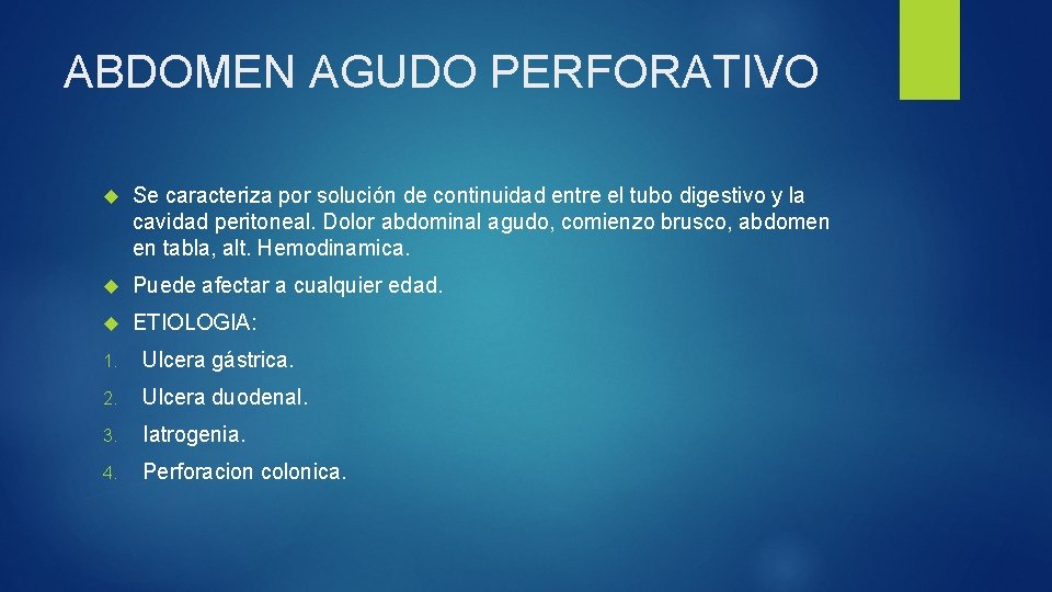 ABDOMEN AGUDO PERFORATIVO Se caracteriza por solución de continuidad entre el tubo digestivo y
