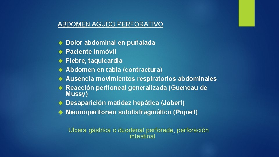 ABDOMEN AGUDO PERFORATIVO Dolor abdominal en puñalada Paciente inmóvil Fiebre, taquicardia Abdomen en tabla
