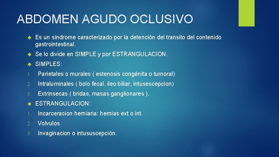 ABDOMEN AGUDO OCLUSIVO Es un síndrome caracterizado por la detención del transito del contenido