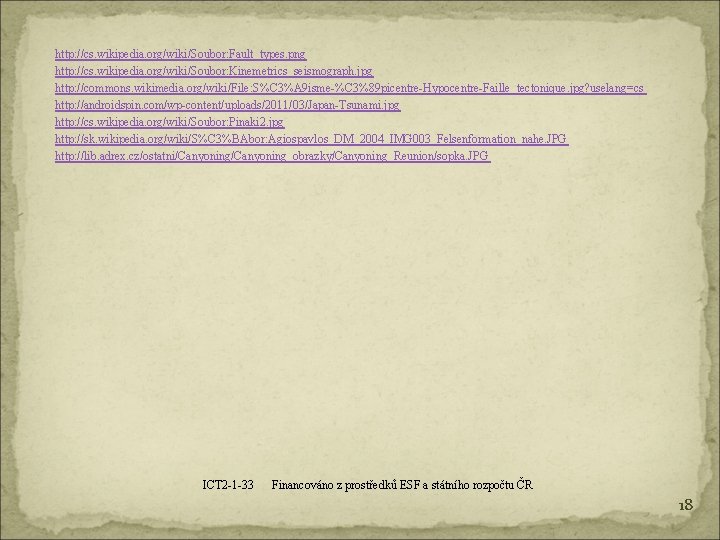 http: //cs. wikipedia. org/wiki/Soubor: Fault_types. png http: //cs. wikipedia. org/wiki/Soubor: Kinemetrics_seismograph. jpg http: //commons.