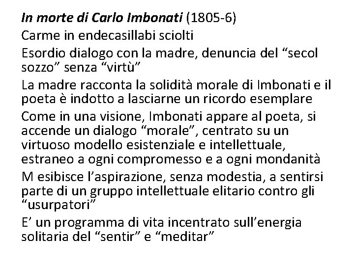 In morte di Carlo Imbonati (1805 -6) Carme in endecasillabi sciolti Esordio dialogo con