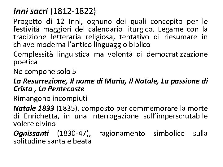 Inni sacri (1812 -1822) Progetto di 12 Inni, ognuno dei quali concepito per le