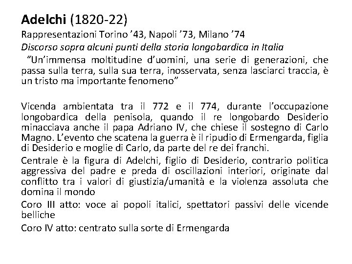 Adelchi (1820 -22) Rappresentazioni Torino ’ 43, Napoli ’ 73, Milano ’ 74 Discorso