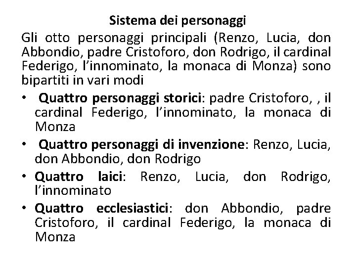 Sistema dei personaggi Gli otto personaggi principali (Renzo, Lucia, don Abbondio, padre Cristoforo, don
