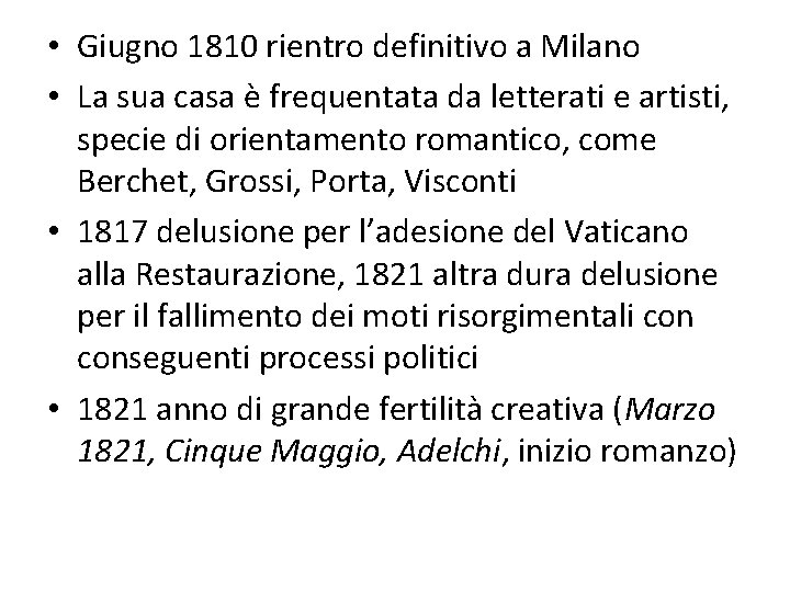  • Giugno 1810 rientro definitivo a Milano • La sua casa è frequentata