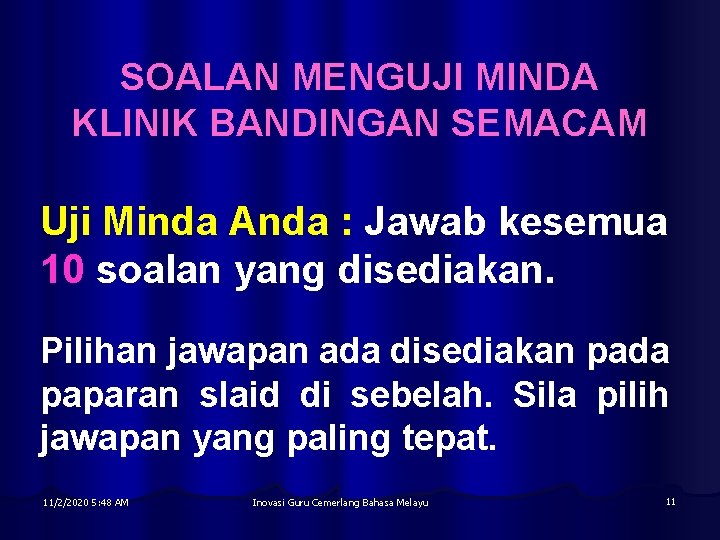 SOALAN MENGUJI MINDA KLINIK BANDINGAN SEMACAM Uji Minda Anda : Jawab kesemua 10 soalan