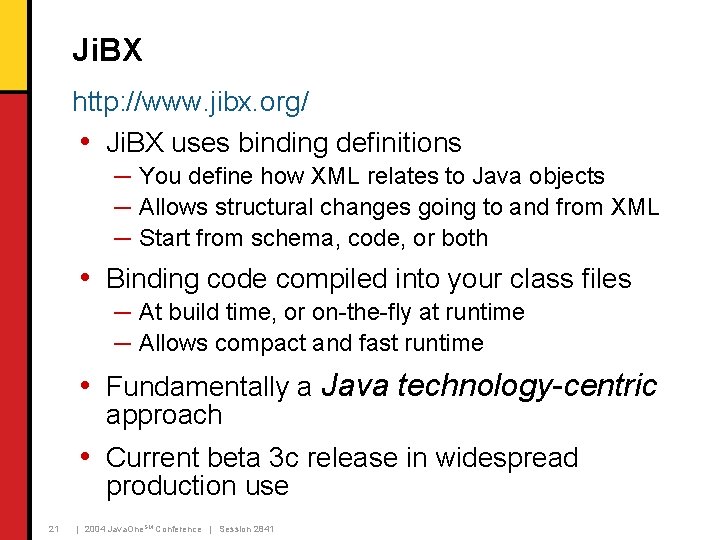 Ji. BX http: //www. jibx. org/ • Ji. BX uses binding definitions ─ You