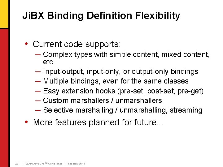 Ji. BX Binding Definition Flexibility • Current code supports: ─ Complex types with simple