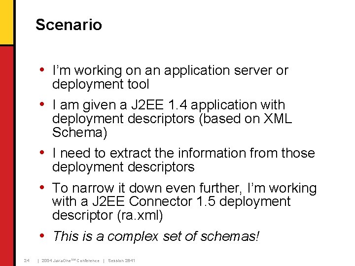 Scenario • I’m working on an application server or deployment tool • I am