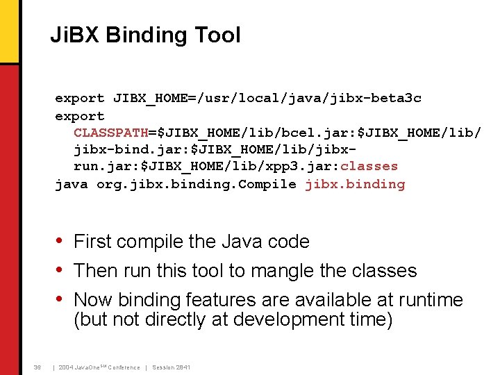 Ji. BX Binding Tool export JIBX_HOME=/usr/local/java/jibx-beta 3 c export CLASSPATH=$JIBX_HOME/lib/bcel. jar: $JIBX_HOME/lib/ jibx-bind. jar: