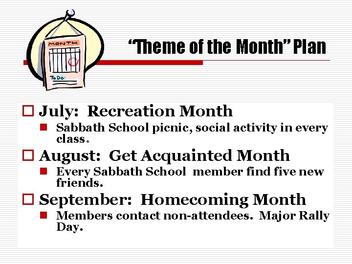 “Theme of the Month” Plan o July: Recreation Month n Sabbath School picnic, social