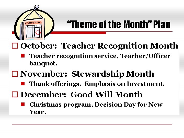 “Theme of the Month” Plan o October: Teacher Recognition Month n Teacher recognition service,