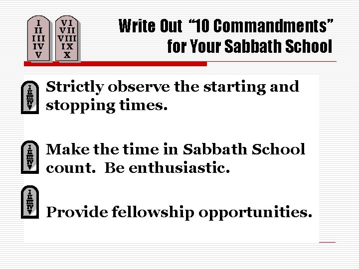 Write Out “ 10 Commandments” for Your Sabbath School Strictly observe the starting and