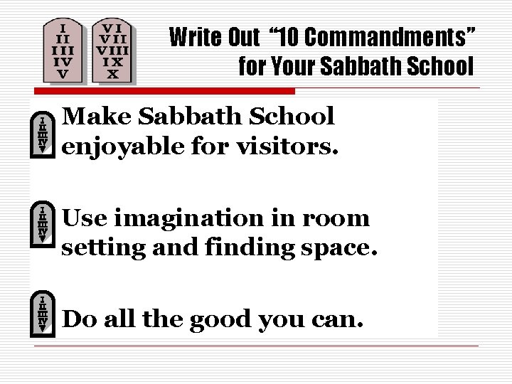 Write Out “ 10 Commandments” for Your Sabbath School Make Sabbath School enjoyable for