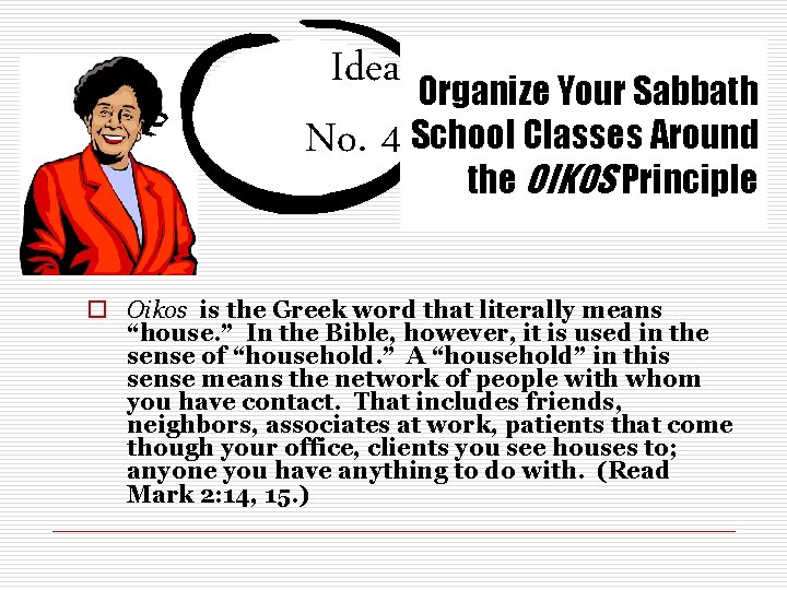 Idea Organize Your Sabbath No. 4 School Classes Around the OIKOS Principle o Oikos