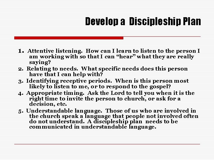 Develop a Discipleship Plan 1. 2. 3. 4. 5. Attentive listening. How can I