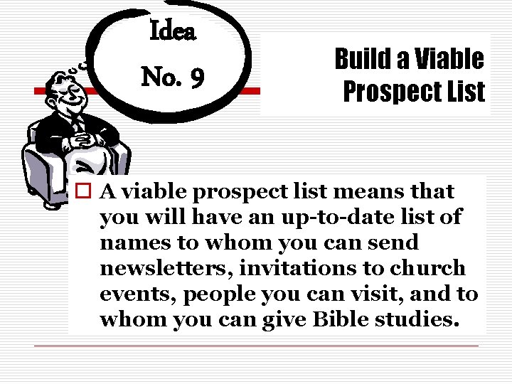 Idea No. 9 Build a Viable Prospect List o A viable prospect list means