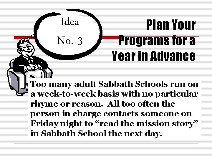 Idea No. 3 Plan Your Programs for a Year in Advance Too many adult