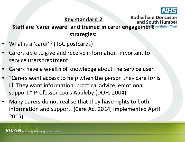 Key standard 2 Staff are ‘carer aware’ and trained in carer engagement strategies: •