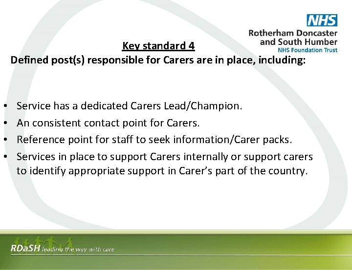 Key standard 4 Defined post(s) responsible for Carers are in place, including: • •