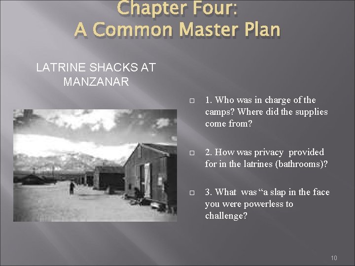 Chapter Four: A Common Master Plan LATRINE SHACKS AT MANZANAR 1. Who was in