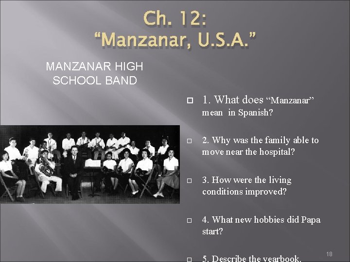 Ch. 12: “Manzanar, U. S. A. ” MANZANAR HIGH SCHOOL BAND 1. What does
