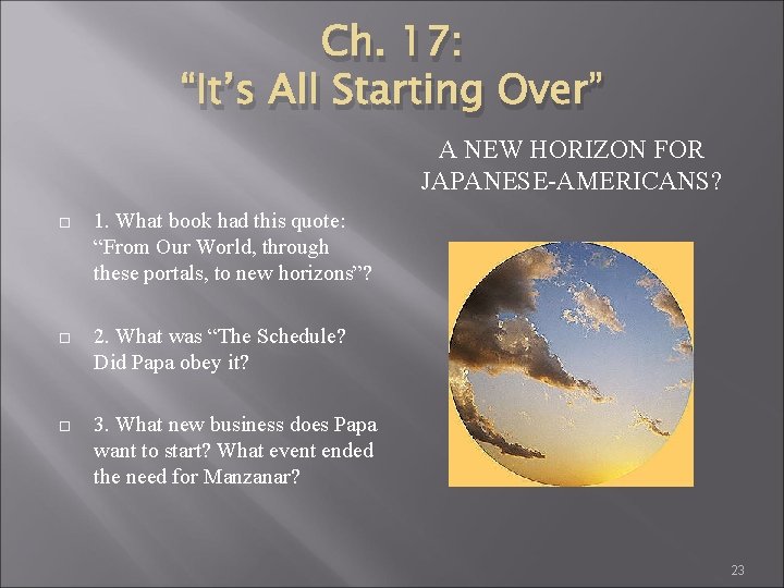 Ch. 17: “It’s All Starting Over” A NEW HORIZON FOR JAPANESE-AMERICANS? 1. What book