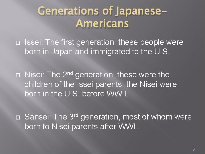 Generations of Japanese. Americans Issei: The first generation; these people were born in Japan