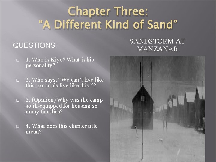 Chapter Three: “A Different Kind of Sand” QUESTIONS: 1. Who is Kiyo? What is