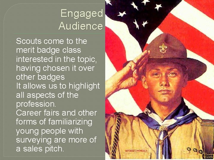 Engaged Audience Scouts come to the merit badge class interested in the topic, having