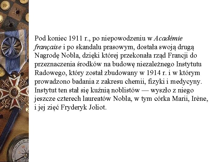 Pod koniec 1911 r. , po niepowodzeniu w Académie française i po skandalu prasowym,