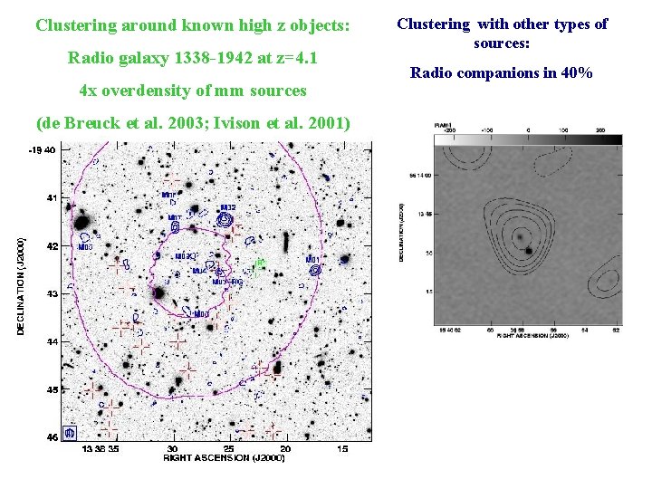 Clustering around known high z objects: Radio galaxy 1338 -1942 at z=4. 1 4