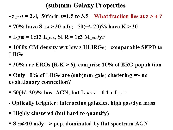(sub)mm Galaxy Properties § z_med = 2. 4, 50% in z=1. 5 to 3.