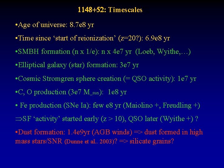 Timescales 1148+52: Timescales for 1148+52 • Age of universe: 8. 7 e 8 yr