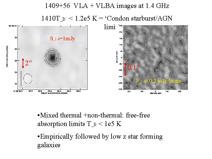 1409+56 VLA + VLBA images at 1. 4 GHz 1410 T_B < 1. 2