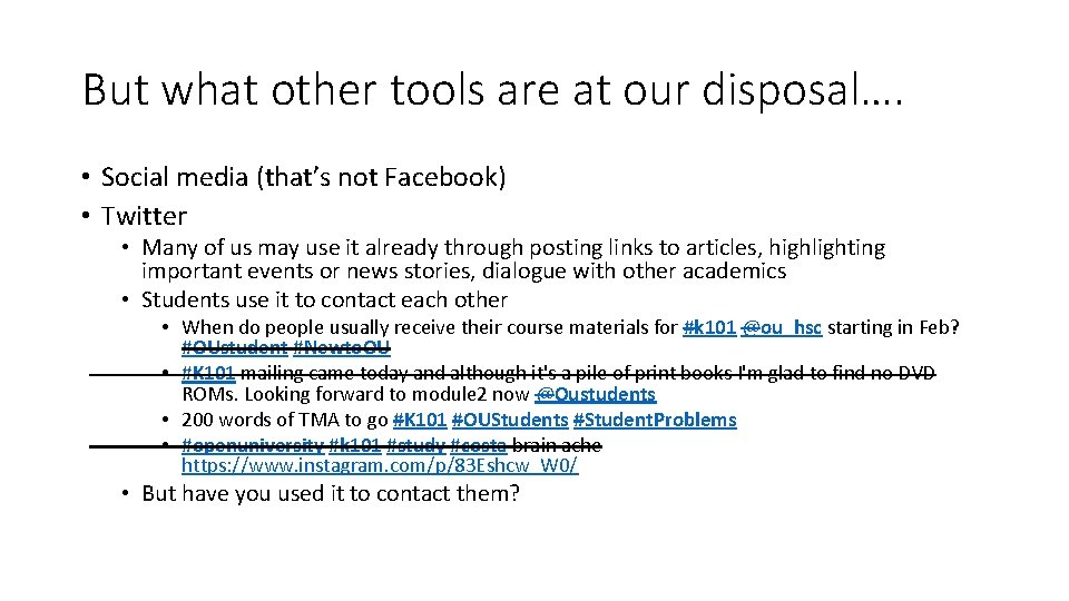 But what other tools are at our disposal…. • Social media (that’s not Facebook)