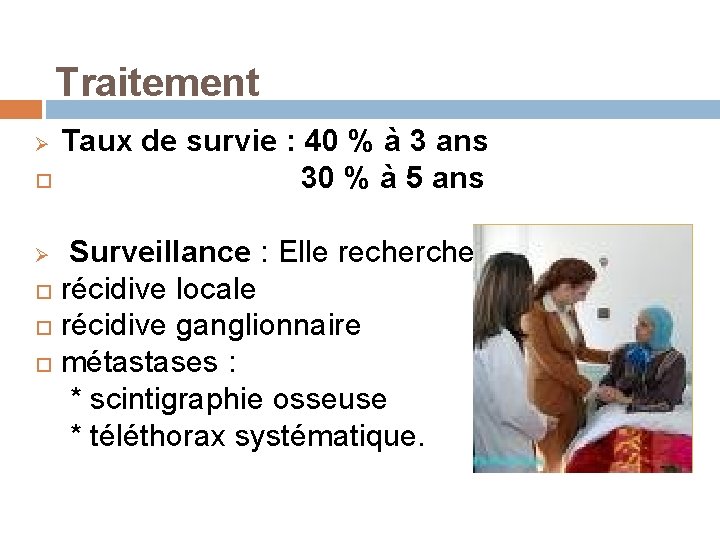Traitement Taux de survie : 40 % à 3 ans 30 % à 5