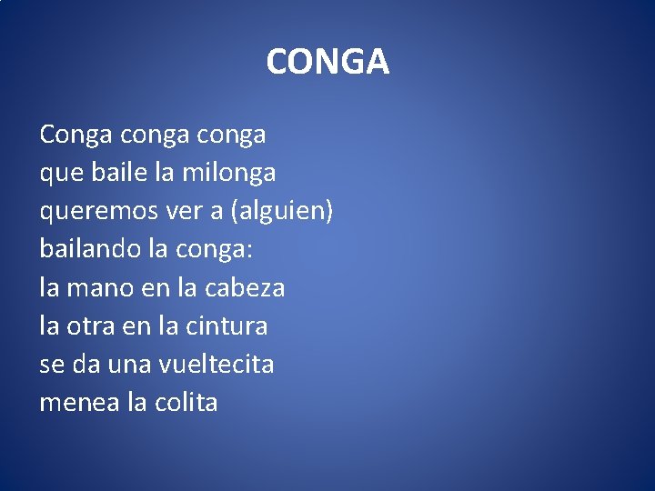 CONGA Conga conga que baile la milonga queremos ver a (alguien) bailando la conga: