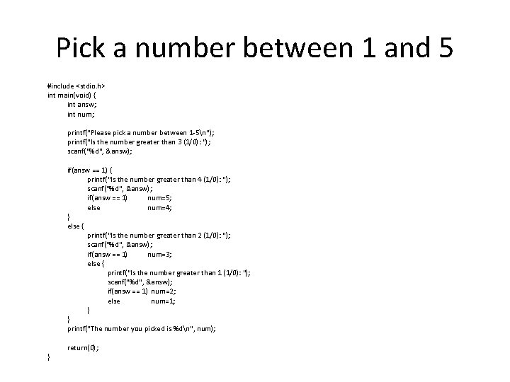 Pick a number between 1 and 5 #include <stdio. h> int main(void) { int