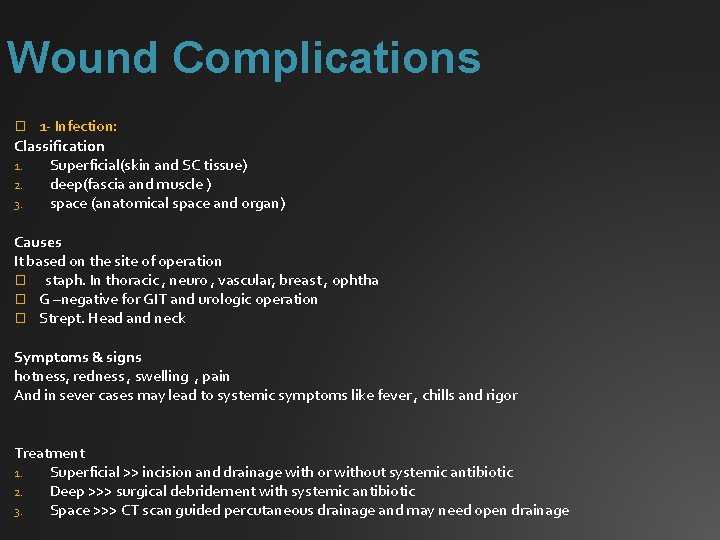 Wound Complications 1 - Infection: Classification 1. Superficial(skin and SC tissue) 2. deep(fascia and