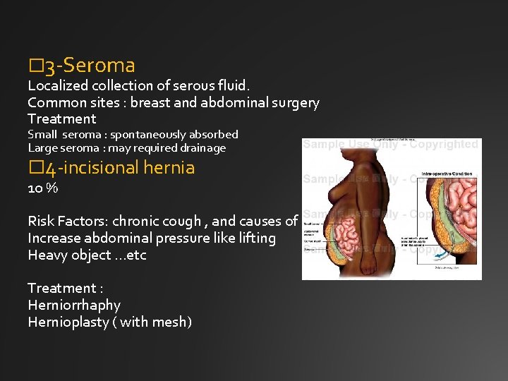 � 3 -Seroma Localized collection of serous fluid. Common sites : breast and abdominal