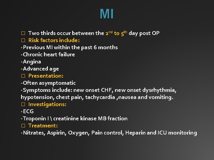 MI Two thirds occur between the 2 nd to 5 th day post OP
